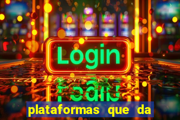 plataformas que da bonus no cadastro e saca no free